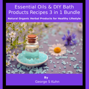 Essential Oils & DIY Bath Products Recipes  3 in 1 Bundle