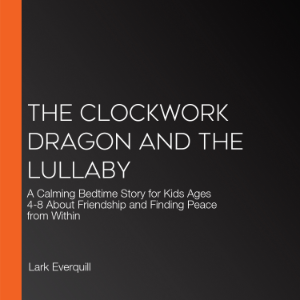 The Clockwork Dragon and the Lullaby