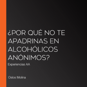 ¿Por qué no te apadrinas en Alcohólicos Anónimos?