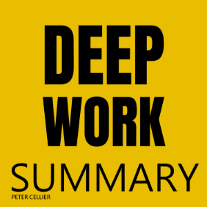 DEEP WORK SUMMARY