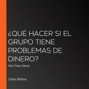 ¿Qué hacer si el grupo tiene problemas de DINERO?