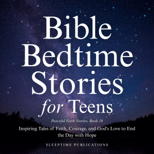 Bible Bedtime Stories for Teens