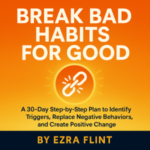 Break Bad Habits for Good: How to Stop Self-Sabotage and Build Better Routines That Last-logo