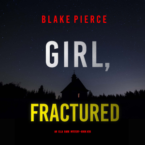Girl, Fractured (An Ella Dark FBI Suspense Thriller—Book 26)-logo