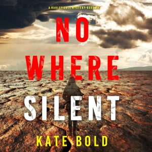 Nowhere Silent (A Harley Cole FBI Suspense Thriller—Book 14)