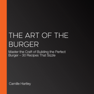 The Art of the Burger