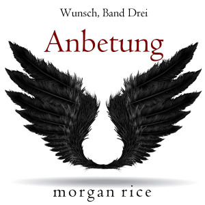 Anbetung (Wunsch, Band Drei)