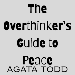 The Overthinker’s Guide to Peace
