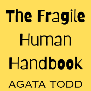 The Fragile Human Handbook