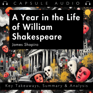 A Year in the Life of William Shakespeare by James Shapiro