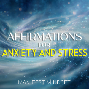 Affirmations for Anxiety and Stress