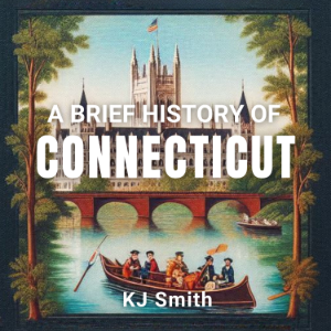 A Brief History of Connecticut