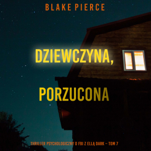 Dziewczyna, porzucona (Thriller psychologiczny o FBI z Ellą Dark – Tom 7)-logo