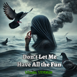 Don’t Let Me Have All the Fun
