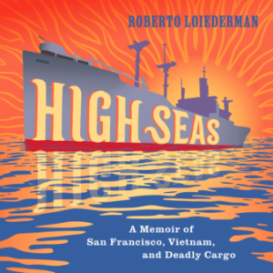 High Seas: A Memoir of San Francisco, Vietnam, and Deadly Cargo-logo