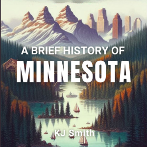 A Brief History of Minnesota