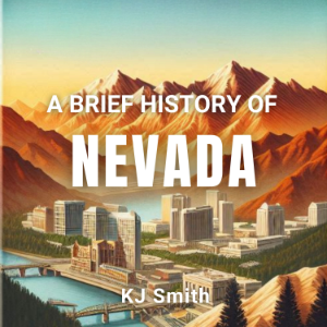 A Brief History of Nevada