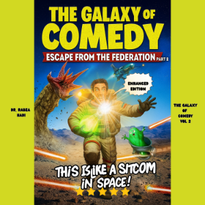 The Galaxy of Comedy Part 2 (Enhanced Edition) : Escape From The Federation
