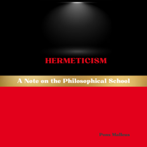 Hermeticism: A Note on the Philosophical School