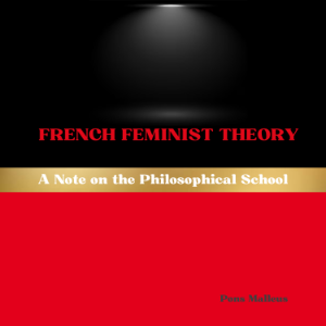 French Feminist Theory: A Note on the Philosophical School