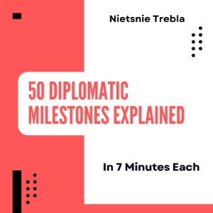 50 Diplomatic Milestones Explained in 7 Minutes Each-logo