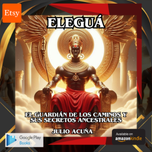 ELEGUÁ: EL GUARDIÁN DE LOS CAMINOS Y SUS SECRETOS ANCESTRALES (Edición en español)