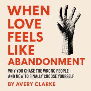 When Love Feels Like Abandonment