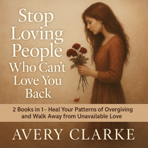 Stop Loving People Who Can’t Love You Back