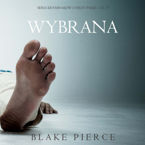 Wybrana (Seria kryminałów o Riley Paige – Cz. 17)