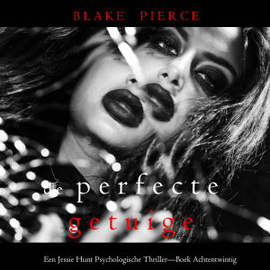 De Perfecte Getuige (Een Jessie Hunt Psychologische Thriller—Boek Achtentwintig)-logo