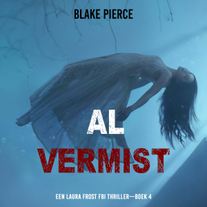 Al Vermist (Een Laura Frost FBI Thriller—Boek 4)-logo