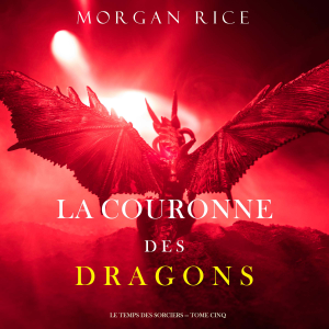 La Couronne des Dragons (Le Temps des Sorciers — Tome Cinq)-logo