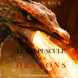Le Crepuscule des Dragons (Le Temps des Sorciers — Tome Six)-logo