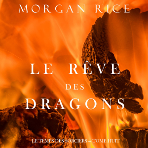 Le Rêve des Dragons (Le Temps des Sorciers — Tome Huit)-logo