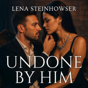 Undone by Him
