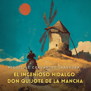 El ingenioso hidalgo don Quijote de la Mancha, Parte 1