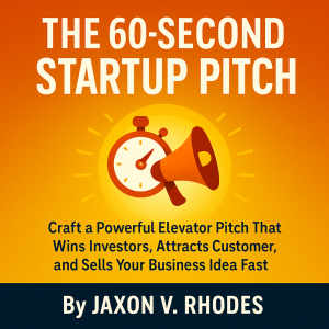 The 60-Second Startup Pitch