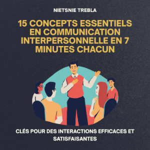 15 Concepts Essentiels en Communication Interpersonnelle en 7 Minutes Chacun-logo