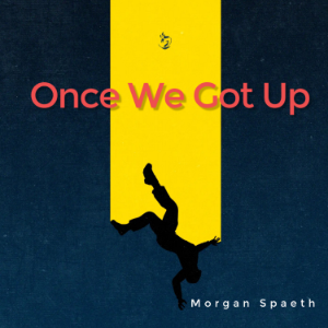 Once We Got Up