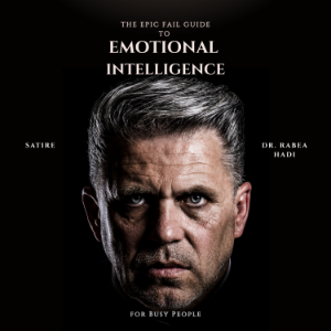 The Epic Fail Guide to Emotional Intelligence for Busy People
