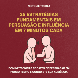 25 Estratégias Fundamentais em Persuasão e Influência em 7 Minutos Cada-logo