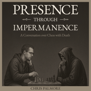 Presence Through Impermanence: