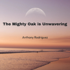 The Mighty Oak is Unwavering