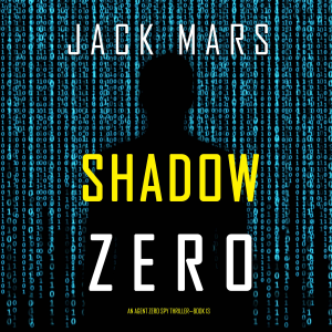 Shadow Zero (An Agent Zero Spy Thriller—Book #13)