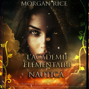 L’Académie Élémentaire: Nautica (L’Académie Élémentaire — tome 1)
