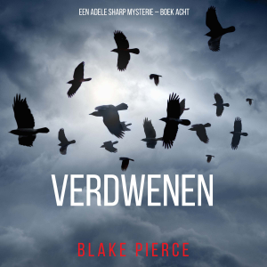 Verdwenen (Een Adele Sharp Mysterie – Boek Acht)