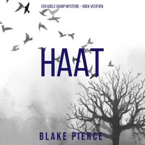 Haat (Een Adele Sharp Mysterie – Boek Veertien)