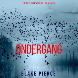 Ondergang (Een Adele Sharp Mysterie – Boek Zestien)-logo