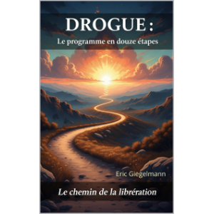 DROGUE Le Programme en Douze Étapes