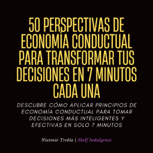 50 Perspectivas De Economía Conductual Para Transformar Tus Decisiones En 7 Minutos Cada Una-logo
